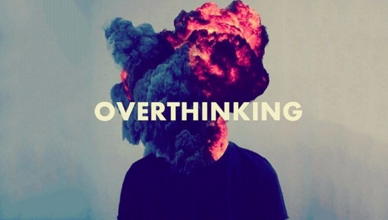 Overthinking…